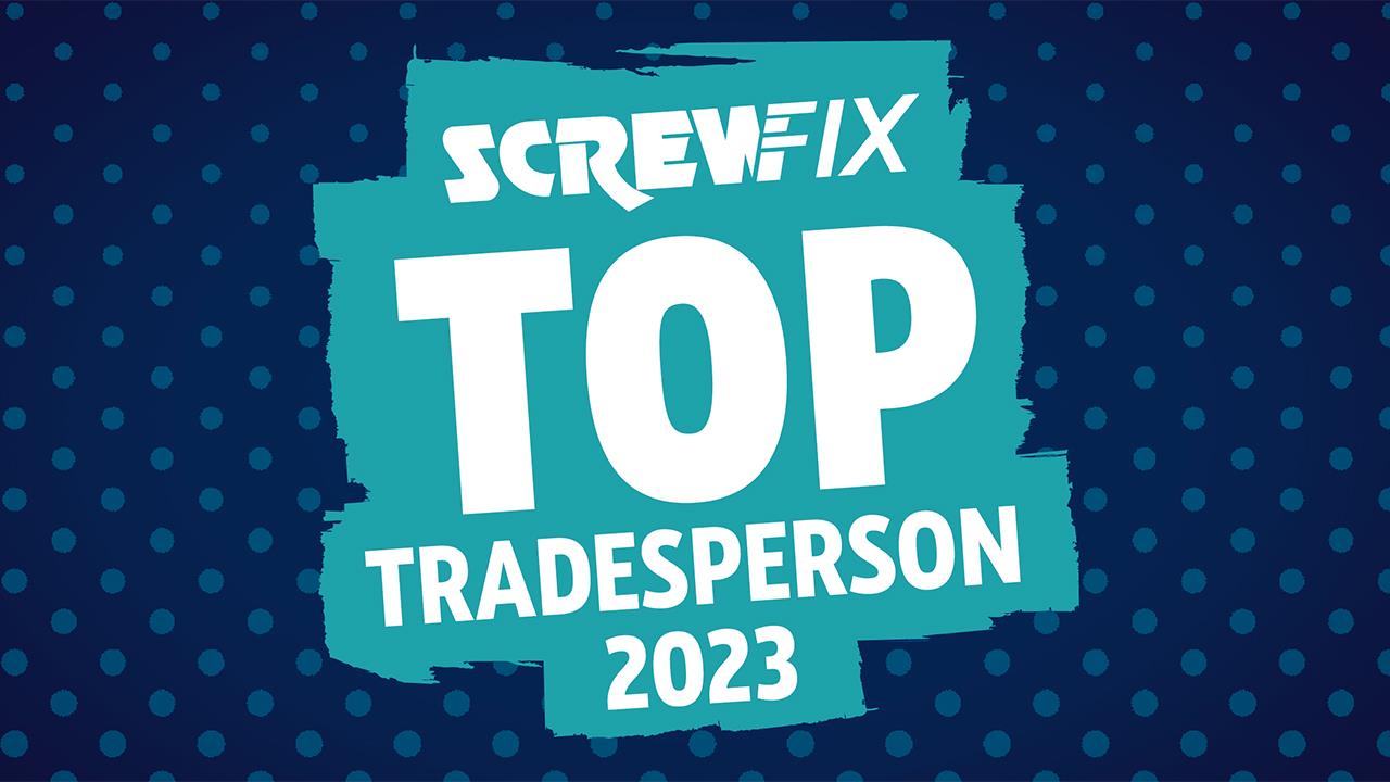 Applications for Screwfix Top Tradesperson 2023 now open image